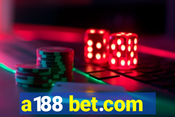 a188 bet.com